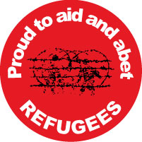 Proud to aid and abet refugees