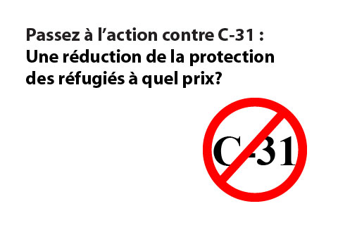 Projet de loi C-31 - Réduction de la protection des réfugiés : à quel prix?