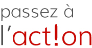 Passez à l'action