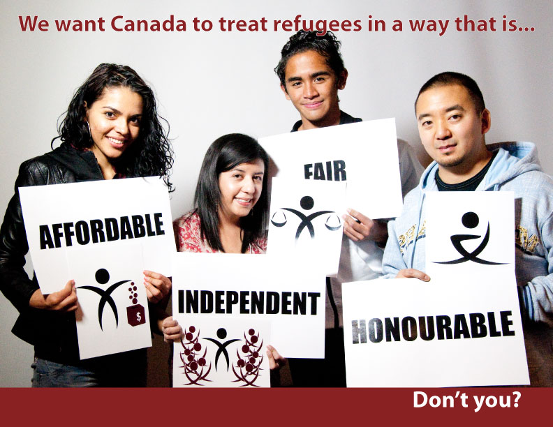 We want Canada to treat refugees in a way that is independent, affordable, fair and honourable. Don't you?