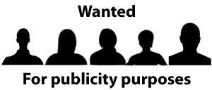 Wanted: for publicity purposes